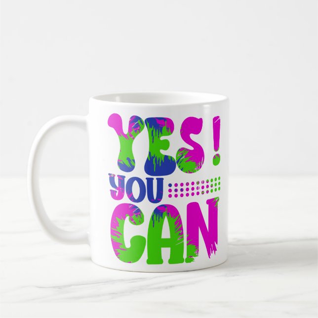 Yes You Can, Motivational Coffee Mug (Left)