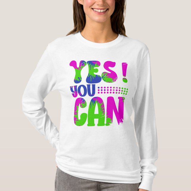 Yes You Can, Motivational T-Shirt (Front)