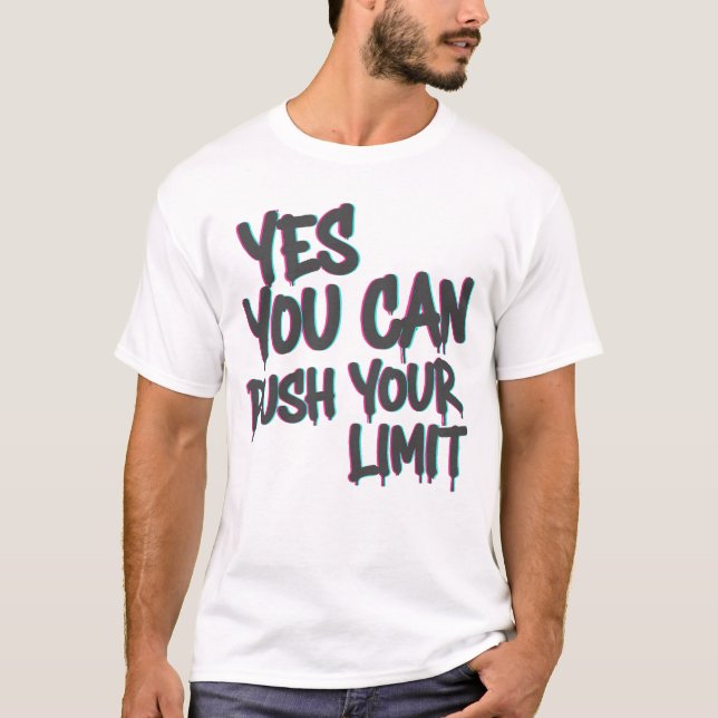 Yes You Can / Push Your Limit T-Shirt – Motivation (Front)