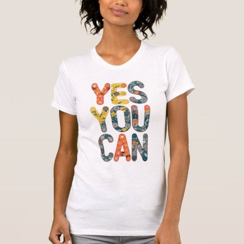 Yes You Can  T_Shirt