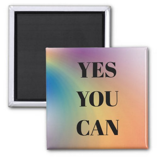 Yes You Can Uplifting Positive Rainbow Colors Magnet