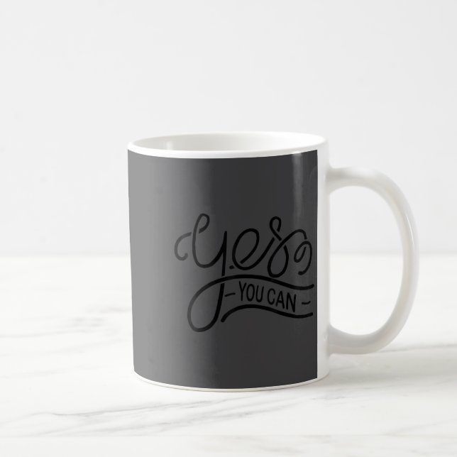 Yes You Can Women Men Youth Motivation Insrational Coffee Mug (Right)