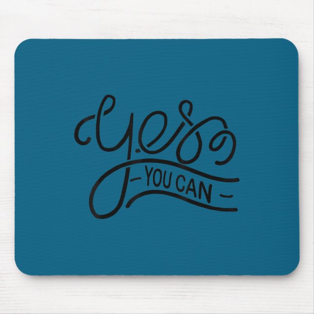 Yes You Can Women Men Youth Motivation Insrational Mouse Pad (Front)
