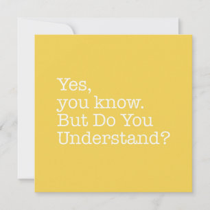 Yes You Know. Do You Understand? Note Card