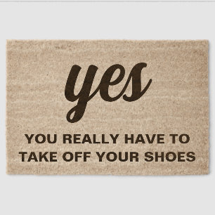 Yes You Really Have To Take Off Your Shoes Funny Fiber Doormat