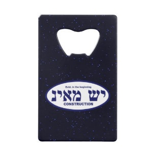 Yesh M'ayn (Ex Nihilo) Construction Company Credit Card Bottle Opener