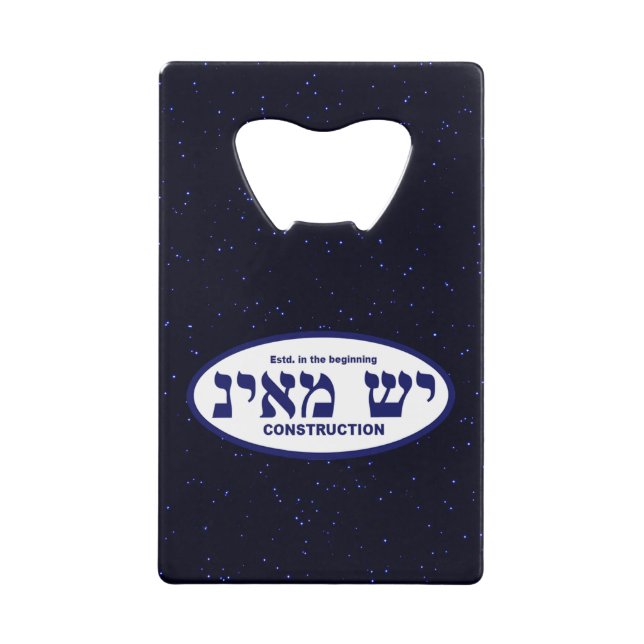 Yesh M'ayn (Ex Nihilo) Construction Company Credit Card Bottle Opener (Front)