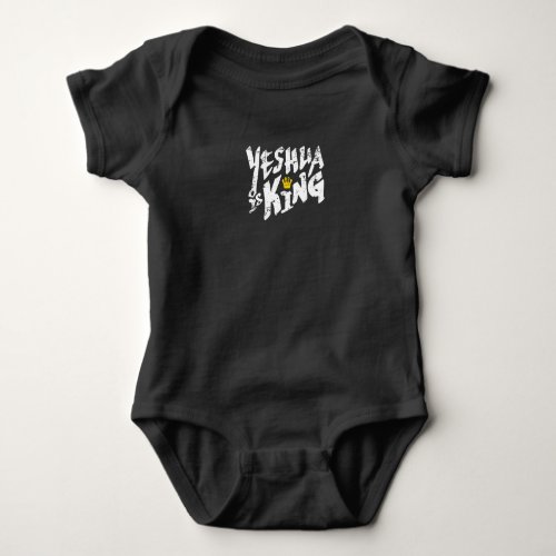 Yeshua Is King _ Hebrew Name For Jesus  T_ Baby Bodysuit