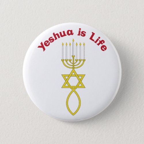 Yeshua Is Life Button