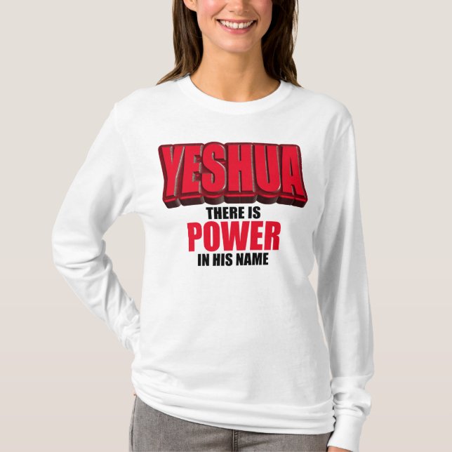 Yeshua Power in His Name T-Shirt (Front)