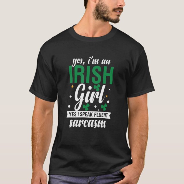 Yess Im An Irish Girl Yess I Speak Fluent Sarcasm T-Shirt (Front)