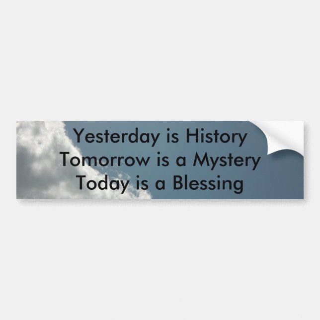 Yesterday is History Bumper Sticker (Front)