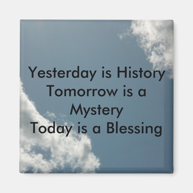 Yesterday is History Magnet (Front)