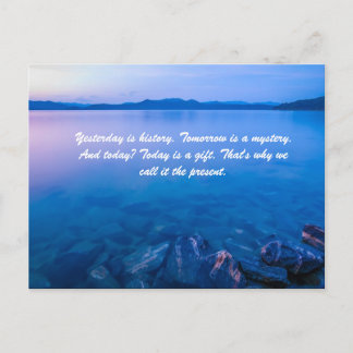 Yesterday is history. Tomorrow is a mystery. And t Postcard