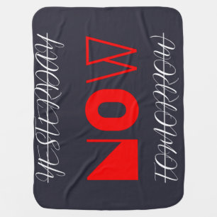 Yesterday Now Tomorrow Motivational Quote Baby Blanket