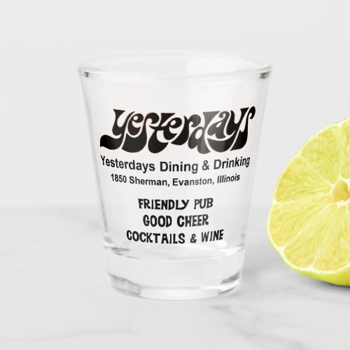 Yesterdays Dining and Drinking Evanston IL  Shot Glass