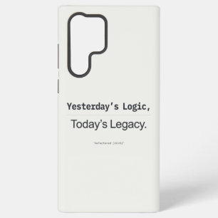 Yesterday's Logic Today's Legacy Programmer Quote Samsung Galaxy S22 Ultra Case