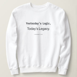 Yesterday's Logic Today's Legacy Women Coders Sweatshirt