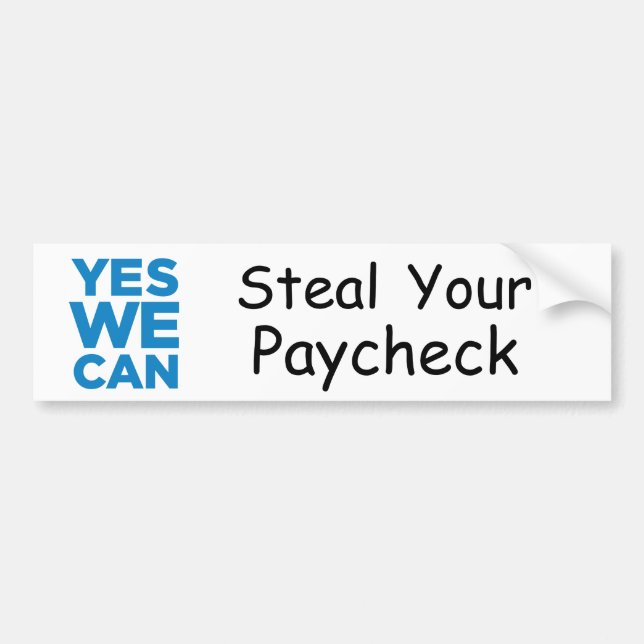 yeswecan, Steal Your Paycheck Bumper Sticker (Front)