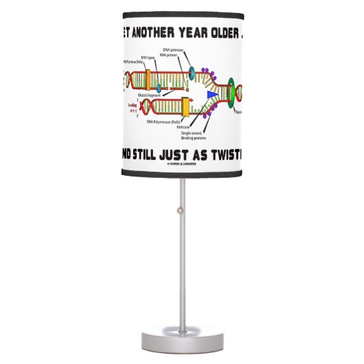 Yet Another Year Older Still Just As Twisted DNA Table Lamp (Front)
