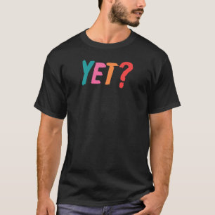 Yet Women's Rights Motivational Protest 1 T-Shirt