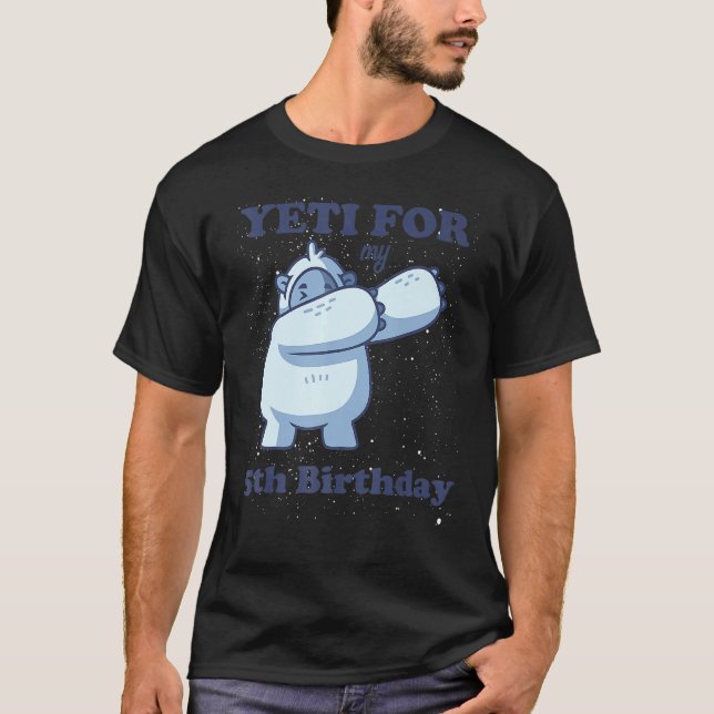 Yeti For My 5th Birthday  Fifth Bday Quote Dabbing T-Shirt (Front)
