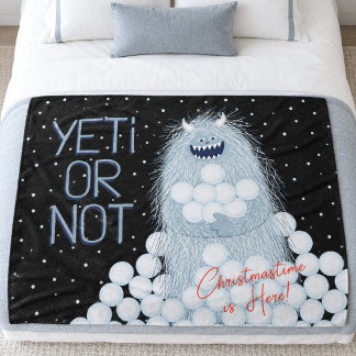 Yeti or Not Christmastime is Here Christmas Fleece Blanket