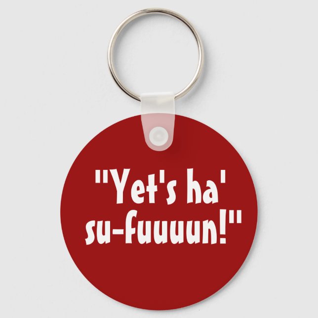 “Yet's Ha' Su-fuuuun!” Keychain (Front)