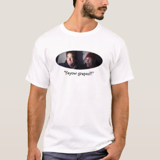 "Yeyow Grapes?!" T-Shirt