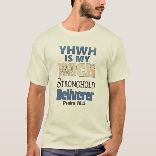 YHWH Is My Rock Stronghold  Deliverer Ps 182 T_Shirt