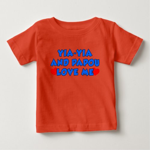 Yia_Yia and Papou Love Me Baby T_Shirt
