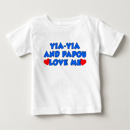 Yia_Yia and Papou Love Me Baby T_Shirt