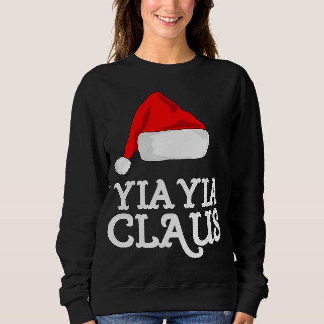 Yia-Yia Claus Christmas Hat Pj Group Matching Paja Sweatshirt (Front)