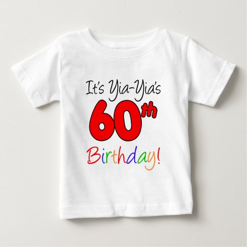 Yia_Yias 60th Birthday Baby T_Shirt
