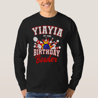Yiayia Of The Birthday Bowler Bday Bowling Party C T-Shirt