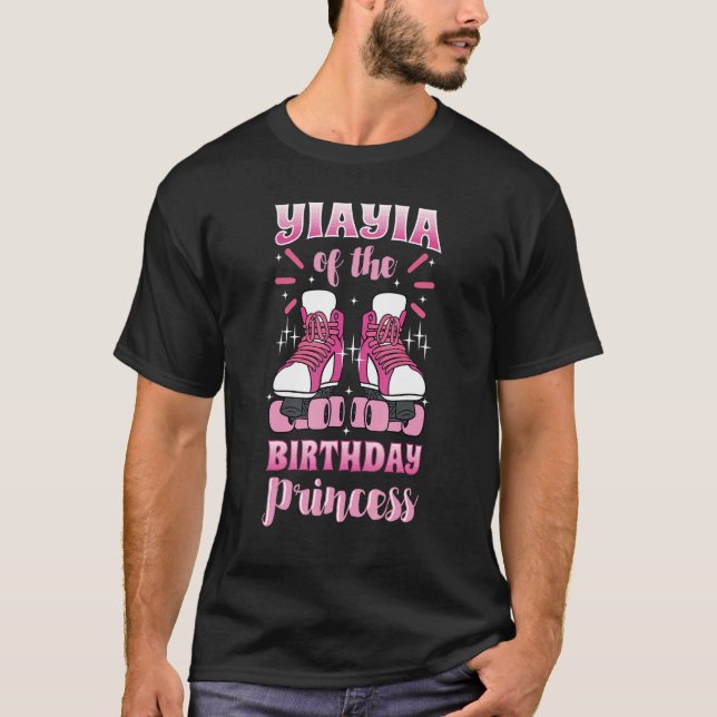 Yiayia of the Birthday Princess Roller Skates Skat T-Shirt (Front)