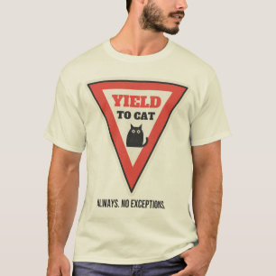 Yield to Cat Funny Road Sign T-Shirt