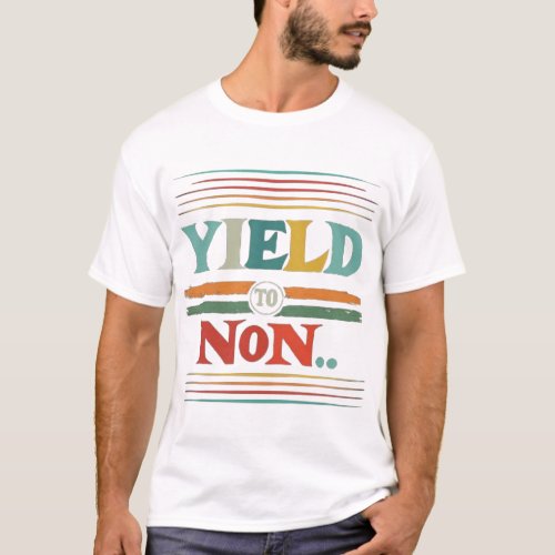 Yield to None in multi_color T_Shirt