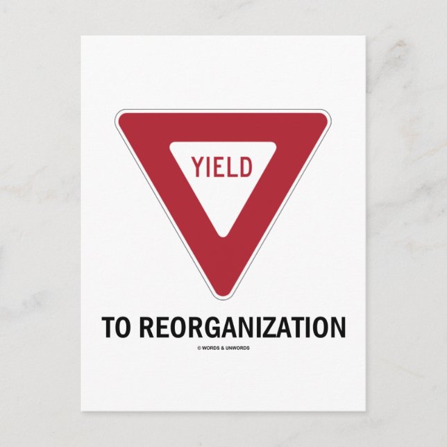 Yield To Reorganization (Economics Sign Humor) Postcard (Front)