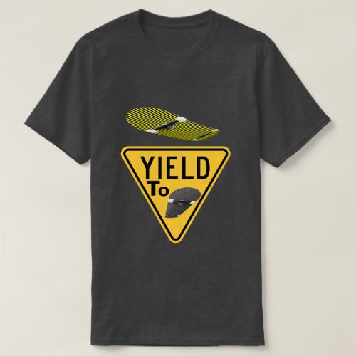 YIELD To Skate Board lft T_Shirt