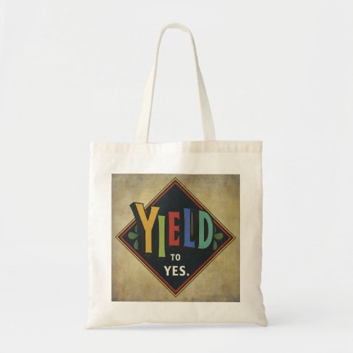 yield to yes tote bag