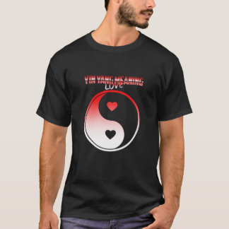 Yin Yang Meaning Love T-Shirt