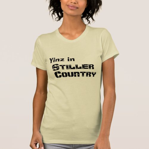 Yinz in Stiller Country T_Shirt