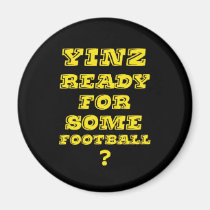 Yinz Ready For Some Football Magnet