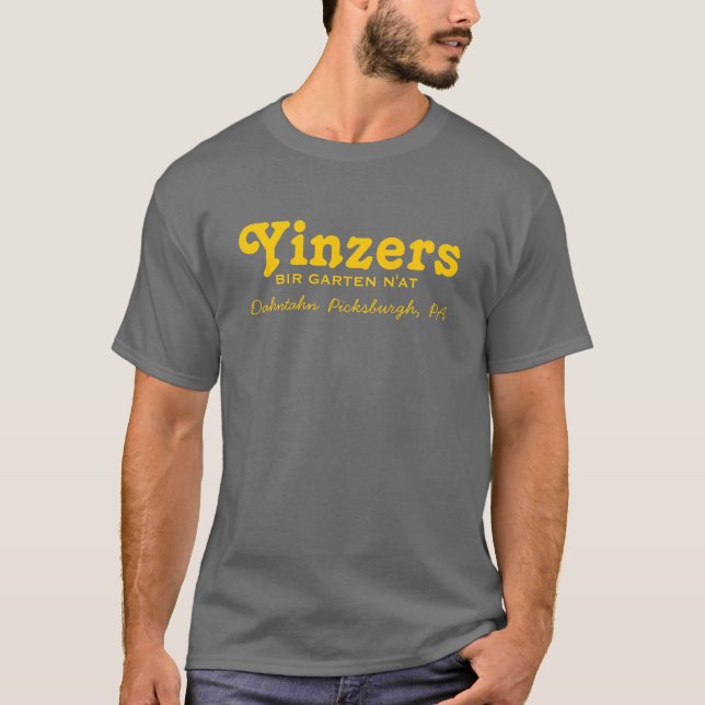 Yinzers Bir Garten N'at T-Shirt (Front)