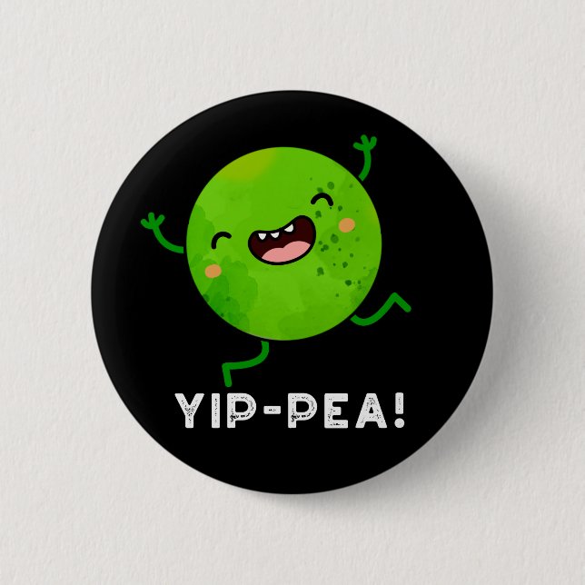 Yip-pea Happy Pea Pun Dark BG Button (Front)