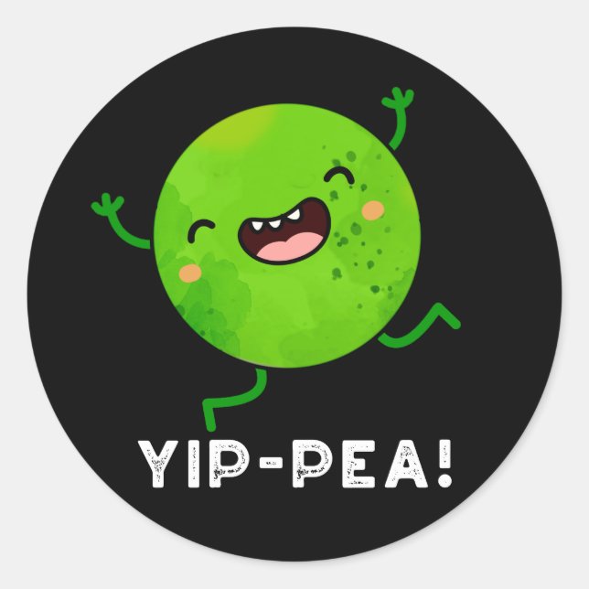 Yip-pea Happy Pea Pun Dark BG Classic Round Sticker (Front)