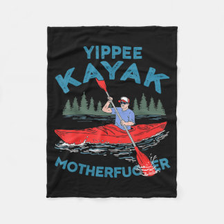 Yippee Kayak Funny Kayaking Boating Saling Lover Fleece Blanket
