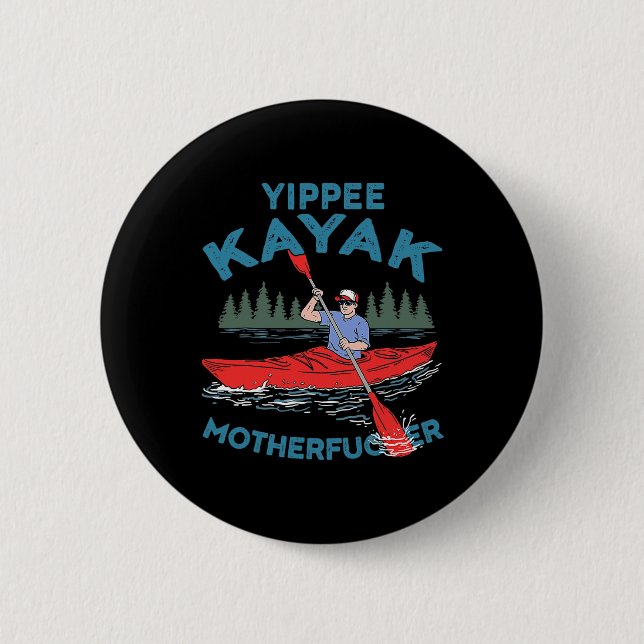 Yippee Kayak Funny Kayaking Boating Saling Lover O Button (Front)