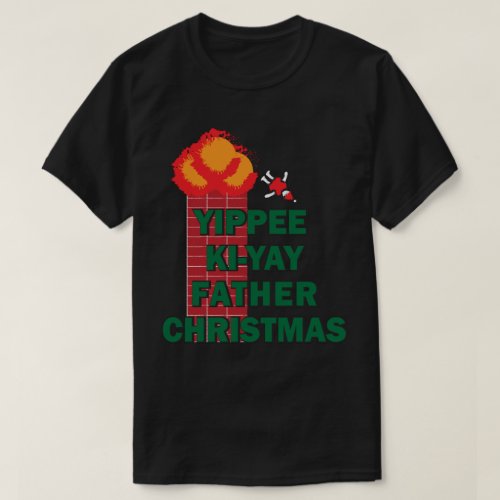 Yippee Ki_Yay Father Christmas T_Shirt